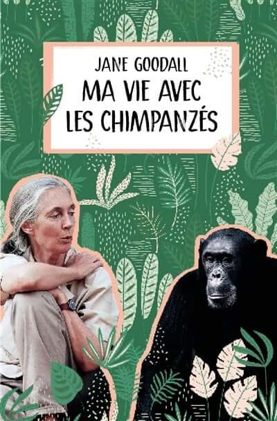 Couverture du livre d'aventures Ma vie avec les chimpanzés de Jane Goodall