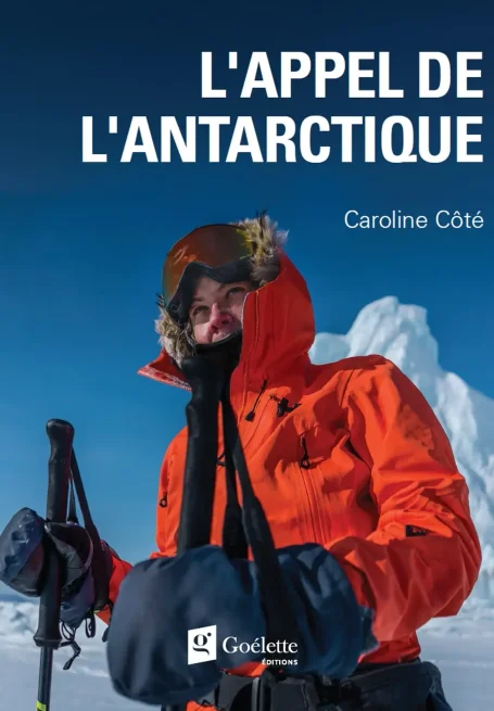 Couverture du livre d'aventure l'appel de l'Antarctique de Caroline Côté